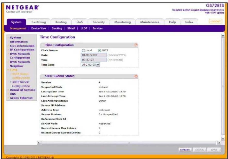 NETGEAR® Connect with Innovation™ GS728TS ProSafe® 24 Port Gigabit Stockable Smart Switch with 4 SFP updates System Switching Routing QoS Security Monitoring Maintenance Help/Index Management Device View Stacking SNMP LLDP Services Time Configuration Clock Source Local SNTP Date 01/01/2000 (DD/MM/YYYY) Time 00:37:27 (HH:MM/SS) Time Zone UTC 00:00 SNTP Global Status Version 4 Supported Mode Unknown Last Update Time Jan 1 00:00:00 1970 Last Attempt Time Jan 1 00:00:00 1970 Last Attempt Status Other Server IP Address Address Type Unknown Server Stratum 0 - Unspecified Reference Clock Id Server Moda Reserved Unicast Server Max Entries 3 Unicast Server Current Entries 0 Copyright © 1996-2011 NETGEAR®