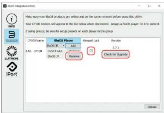 BluOS Integration Utility Make sure your BluOS products are online and on the same network before using this utility. Your CP100 devices will appear in the list below when discovered. Assign a BluOS player for it to control. If using groups, be sure to setup presets on each player in the group. CP100 Name BluOS Player Keypad Lock Version BluOS JR Add LAB - CP100 Ci58-F2A3 3.7.1 BluOS JR Remove Check for Upgrade Upload