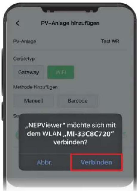 PV-Anlage hinzufügen PV-Anlage Test WR Gerätetyp Gateway WIFI Methode hinzufügen Manuell Barcode Se „NEPViewer“ möchte sich mit dem WLAN „MI-33C8C720“ verbinden? Abbr. Verbinden