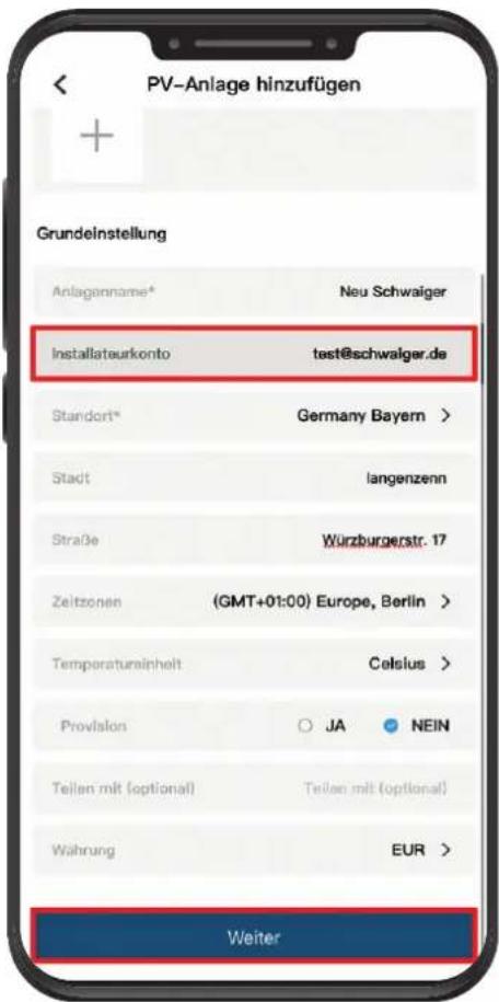PV-Anlage hinzufügen Grundeinstellung Anlagenname* Neu Schwaiger Installateurkonto test@schwalger.de Standort* Germany Bayern > Stadt langenzenn Straße Würzburgerstr. 17 Zeitzenen (GMT+01:00) Europe, Berlin > Temperatureinheit Celsius > Provision JA NEIN Teilen mit (optional) Teilen mit (optional) Währung EUR > Weiter