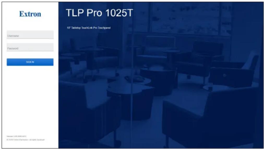 Extron Username Password SIGN IN TLP Pro 1025T 10° Tabletop TouchLink Pro Touchpanel Version: 2.05.2000-0011 © 2016 Faltex Electronic all rights reserved