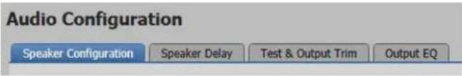 Audio Configuration Speaker Configuration Speaker Delay Test & Output Trim Output EQ