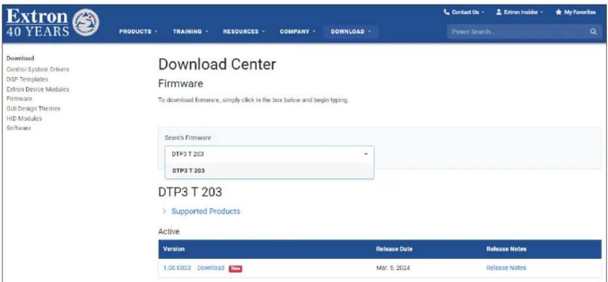 Extron 40 YEARS PRODUCTS • TRAINING • RESOURCES • COMPANY • DOWNLOAD • Download Control System Drivers DSP Templates Extron Device Modules Firmware GUI Design Themes HID Modules Software Download Center Firmware To download firmware, simply click in the box below and begin typing. Search Firmware DTP3 T 203 DTP3 T 203 DTP3 T 203 > Supported Products Active Version Release Date Release Notes 1.00.0003 Download New Mar. 5, 2024 Release Notes