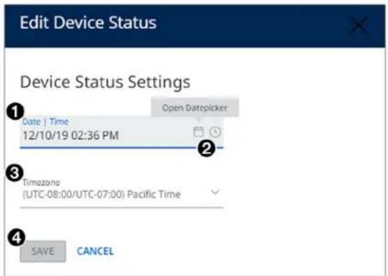 Edit Device Status Device Status Settings Date | Time 12/10/19 02:36 PM Open Datepicker Timezone (UTC-08:00/UTC-07:00) Pacific Time SAVE CANCEL