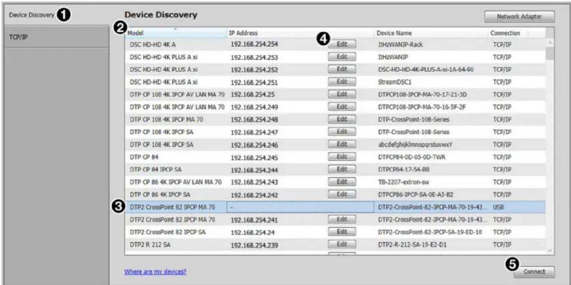 Device Discovery TCP/IP Device Discovery Network Adapter Model IP Address Device Name Connection DSC HD-HD 4K A 192.168.254.254 Edit IHzWANIP-Rack TCP/IP DSC HD-HD 4K PLUS A xi 192.168.254.253 Edit IHzWANIP TCP/IP DSC HD-HD 4K PLUS A xi 192.168.254.252 Edit DSC-HD-HD-4K-PLUS-A-xi-1A-64-90 TCP/IP DSC HD-HD 4K PLUS A xi 192.168.254.251 Edit StreamDSC1 TCP/IP DTP CP 108 4K IPCP AV LAN MA 70 192.168.254.25 Edit DTPCP108-IPC-MA-70-17-21-3D TCP/IP DTP CP 108 4K IPCP AV LAN MA 70 192.168.254.249 Edit DTPCP108-IPC-MA-70-16-5F-2F TCP/IP DTP CP 108 4K IPCP MA 70 192.168.254.248 Edit DTP-CrossPoint-108-Series TCP/IP DTP CP 108 4K IPCP SA 192.168.254.247 Edit DTP-CrossPoint-108-Series TCP/IP DTP CP 108 4K IPCP SA 192.168.254.246 Edit abcdefghijklmnopqrstuvwxyzY TCP/IP DTP CP 84 192.168.254.245 Edit DTPCPB4-0D-05-0D-TWR TCP/IP DTP CP 84 IPCP SA 192.168.254.244 Edit DTPCPB4-17-54-BB TCP/IP DTP CP 86 4K IPCP AV LAN MA 70 192.168.254.243 Edit TB-2207-extron-sw TCP/IP DTP CP 86 4K IPCP SA 192.168.254.242 Edit DTPCPB6-IPC-SA-OE-A3-B2 TCP/IP DTP2 CrossPoint 82 IPCP MA 70 - DP2-CrossPoint-82-IPC-MA-70-19-43_USB DP2 CrossPoint 82 IPCP MA 70 192.168.254.241 Edit DTP2-CrossPoint-82-IPC-MA-70-19-43 TCP/IP DP2 CrossPoint 82 IPCP SA 192.168.254.24 Edit DTP2-CrossPoint-82-IPC-PA-SA-19-ED-10 TCP/IP DP2 R 212 SA 192.168.254.239 Edit DTP2-R-212-SA-19-E2-D1 TCP/IP Where are my devices? Connect