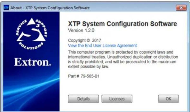 About - XTP System Configuration Software XTP System Configuration Software Version 1.2.0 Copyright © 2017 View the End User License Agreement This computer program is protected by copyright laws and international treaties. Unauthorized duplication or distribution is strictly prohibited, and will be prosecuted to the maximum extent possible by law. Part # 79-565-01 Details Licenses OK