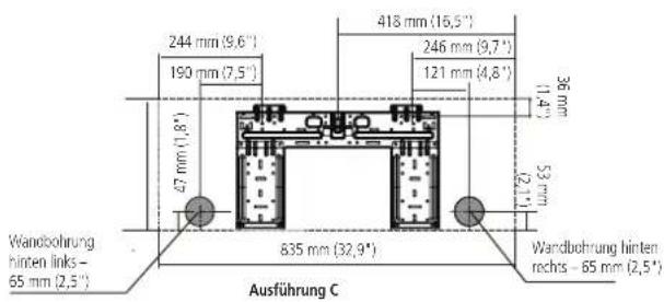 244 mm (9,6") 190 mm (7,5") 47 mm (1,8") 418 mm (15,5") 246 mm (9,7) 121 mm (4,8") 36 mm (1,4") 53 mm (2,1") Wandbohrung hinten links - 65 mm (2,5") Ausführung C 835 mm (32,9') Wandbohrung hinten rechts - 85 mm (2,5)