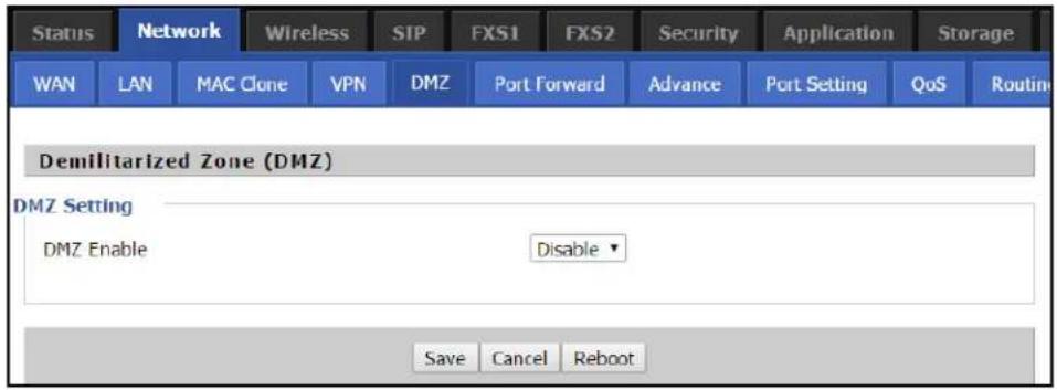 Status Network Wireless SIP FXS1 FXS2 Security Application Storage WAN LAN MAC Clone VPN DMZ Port Forward Advance Port Setting QoS Routing Demilitarized Zone (DMZ) DMZ Setting DMZ Enable Disable ▼ Save Cancel Reboot