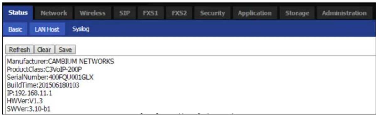 Status Network Wireless SIP FXS1 FXS2 Security Application Storage Administration Basic LAN Host Syslog Refresh Clear Save Manufacturer:CAMBIUM NETWORKS ProductClass:C3VoIP-200P SerialNumber:400FQU001GLX BuildTime:201506180103 IP:192.168.11.1 HWVer:V1.3 SWVer:3.10-b1