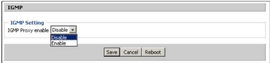 IGMP IGMP Setting IGMP Proxy enable Disable Disable Enable Save Cancel Reboot