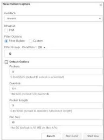 New Packet Capture Interface Ethernet Internet Ent Filter Options Filter Builder Custom Filter Group Condition - OR Default Options Packets 0 0 to 655/35 (default 0 indicates unlimited) Duration 120 1 to 500 (default 120) seconds Packet Length 0 0 to 1500 (default 0 indicates full packet length) File Size 10 1 to 50 (default is 10 MB on free APs) Cancel Start Later Start Now