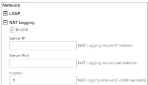 Network LDAP NAT Logging Enable Server IP NAT Logging server IP address Server Port NAT Logging server port address Interval 5 NAT logging interval (5-3500 seconds)