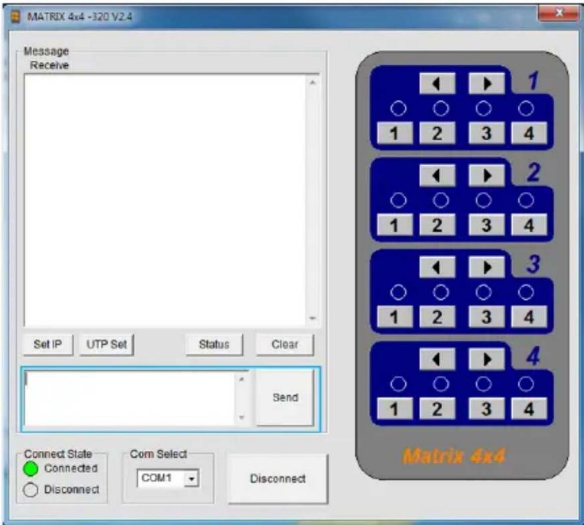 MATRIX 4x4 -320 V2.4 Message Receive Set IP UTP Set Status Clear Send Connect State Connected Disconnect Com Select COM1 Disconnect Matrix 4x4
