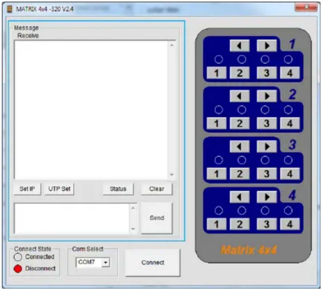 MATRIX 4x4 -320 V2.4 Message Receive Set IP UTP Set Status Clear Send Connect State Connected Disconnect Com Select COM7 Connect Matrix 4x4