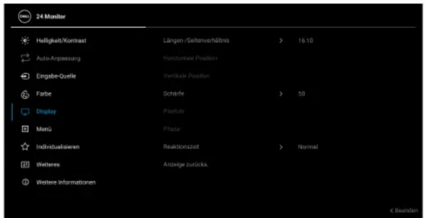 24 Monitor Helligkeit/Kontrast Auto-Anpassung Eingabe-Quelle Farbe Display Menü Individualisierten Weiteres Weitere Informationen Längen-/Seitenverhältnis Horizontale Position Vertikale Position Scharfe Placefuhr Phase Reaktionszeit Anzeige zurücke 16:10 50 Normal < Beanden