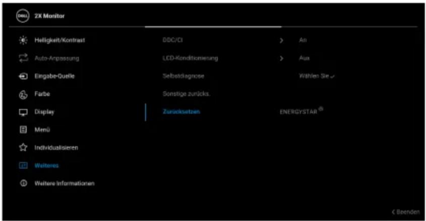 2X Monitor Helligkeit/Kontrast DDC/CI > An Auto-Anpassung LCD-Konditionierung > Aus Eingabe-Quelle Selbstdignose Wählen Sie Farbe Sonstige zurücks. Display Zurücksetzen ENERGYSTAR® Menu Individuallisierten Weiteres Weitere Informationen < Beenden