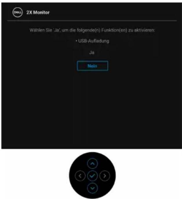 2X Monitor Wählen Sie 'Ja', um die folgende(n) Funktion(en) zu aktivieren: • USB-Aufladung Ja Nein