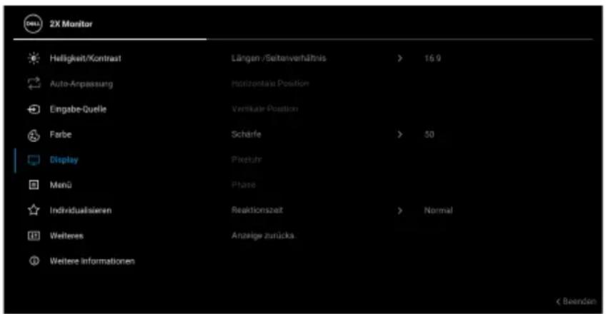 2X Monitor Helligkeit/Kontrast Auto-Anpassung Eingabe-Quelle Farbe Display Menu Individualisierten Weiteres Weitere Informationen Längen-/Seitenverhältnis Heightzontals Position Vertikale Position Schärfe Piegfrist Phase Reaktionszeit Anzahlge zurücks. 16.9 50 Normal < Beenden