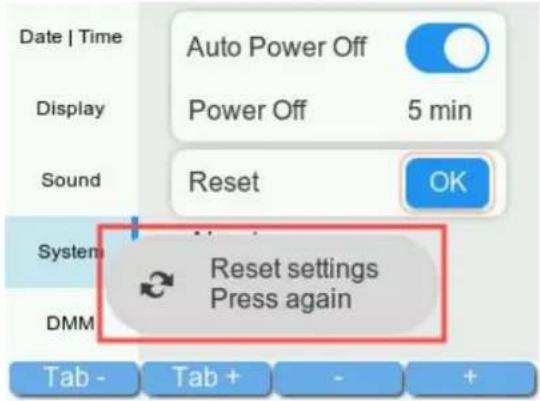 Date | Time Auto Power Off Display Power Off 5 min Sound Reset OK System Reset settings Press again DMM Tab - Tab + - + +