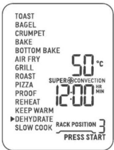 TOAST BAGEL CRUMPET BAKE BOTTOM BAKE AIR FRY 50°C GRILL SUPER CONVECTION ROAST 12:00 HR MIN PIZZA PROOF REHEAT 12:00 KEEP WARM DEHYDRATE RACK POSITION 3 SLOW COOK PRESS START