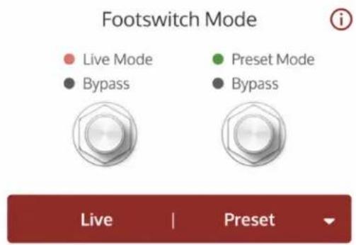 Footswitch Mode Live Mode Bypass Preset Mode Bypass Live | Preset