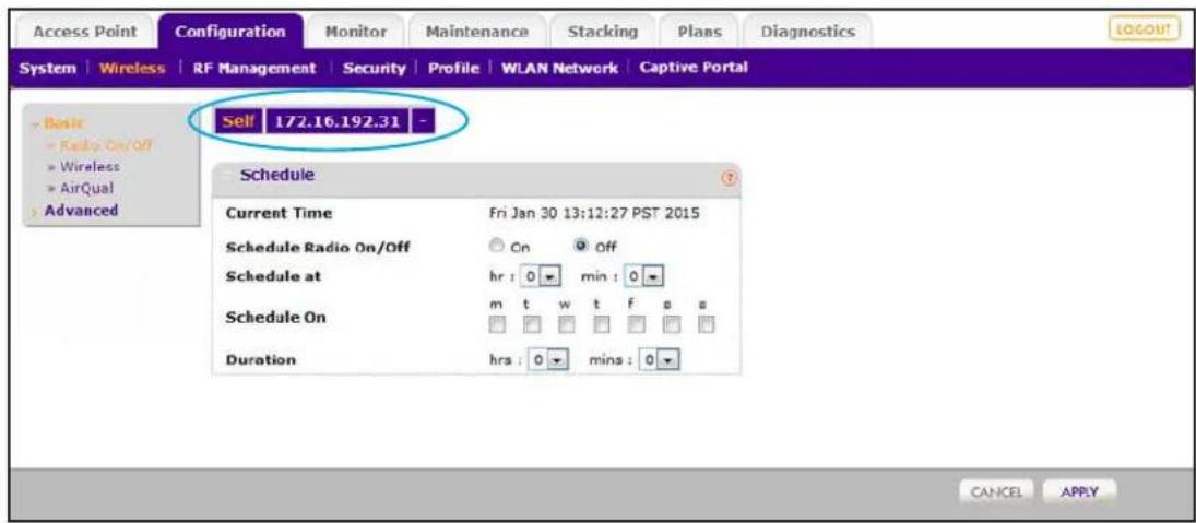 Access Point Configuration Monitor Maintenance Stacking Plans Diagnostics System | Wireless | RF Management | Security | Profile | WLAN Network | Captive Portal LOGOUT > Basic > Radio On/Off > Wireless > AirQual > Advanced Self 172.16.192.31 - Schedule Current Time Fri Jan 30 13:12:27 PST 2015 Schedule Radio On/Off On Off Schedule at hr : 0 min : 0 Schedule On m t w t f s s Duration hrs : 0 mins : 0 CANCEL APPLY