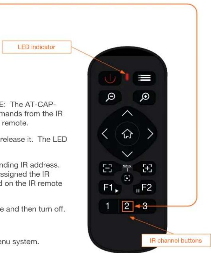 LED indicator E: The AT-CAP- mands from the IR remote. release it. The LED nding IR address. assigned the IR nd on the IR remote e and then turn off. enu system. IR channel buttons