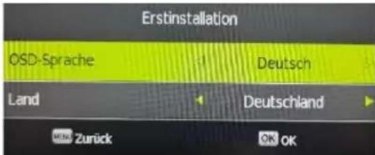 Erstinstallation OSD-Sprache Deutsch Land Deutschland MENZurück OK OK
