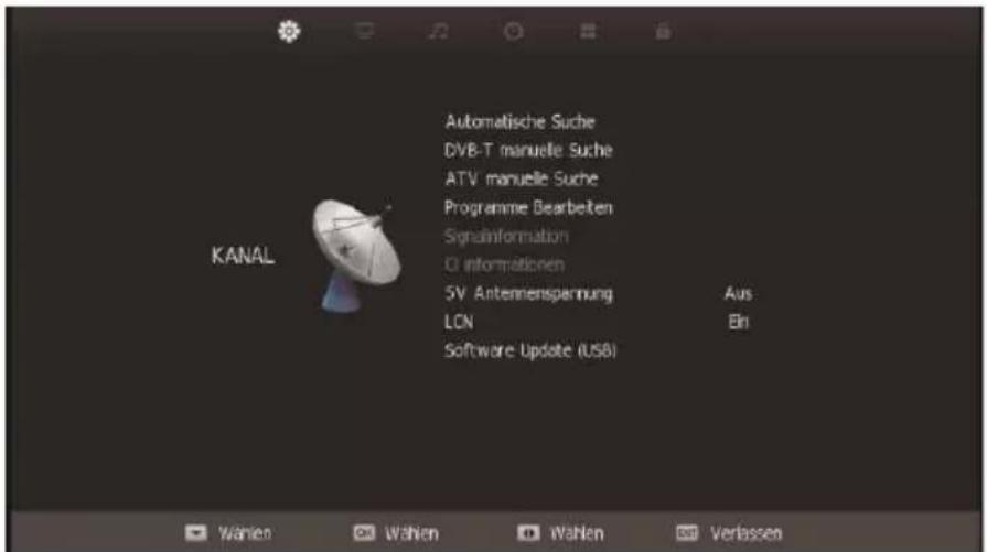 KANAL Automatische Suche DVB-T manuelle Suche ATV manuelle Suche Programme Bearbeten Signalinformation CI informationen 5V Antennensperrung Aus LCN Ein Software Update (USB) Waven Wahlen Wahlen Verlassen