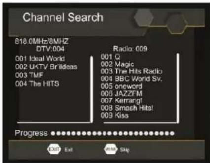Channel Search 818.0MHz/8MHz DTV.004 001 Ideal World 002 UKTV Brideas 003 TMF 004 The HITS Radio: 009 001 Q 002 Magic 003 The Hits Radio 004 BBC World Sv. 005 oneword 006 JAZZFM 007 Kerrang! 008 Smash Hits! 009 Kiss Progress Exit Exit Away Sky