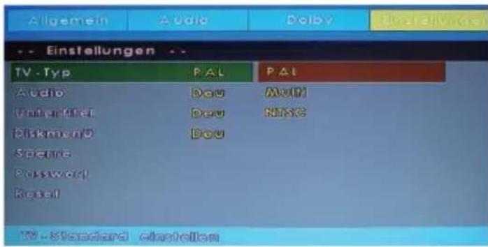 Allgemein Audio Dolby Reallygen Einstellungen TV - Typ PAL PAL Audio Dev MUN Unfermit Dev NISE BlickmenD Dev Spreads Password Kosel TV - Standard ellen