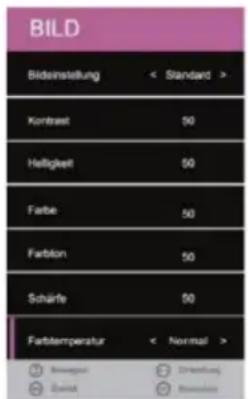 BILD Bideinstellung < Standard > Kuntrast 50 Helligkeit 50 Farbe 50 Farbion 50 Schärfe 50 Farbtemperatur < Normal > Beuegegen Übrachtung Zuernat Beizahlung