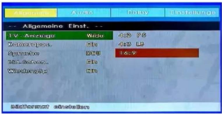 Allgemeine Einst. -- TV - Amzeige Wide 4:3 PS Kamerapos. Ein 4:3 LB Sprache DEU 16:9 Bid.Schon. Ein WiedergSp Ein Bidformat einstellen