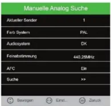 Manuelle Analog Suche Aktueller Sender 1 Farb System PAL Audiosystem DK Feinabstimmung 440.25MHz AFC Ein Suche >>