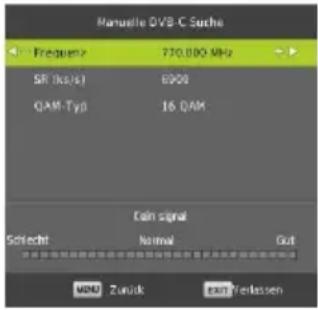 Manuelle DVD-C.Suche Frequenz 770.000 MHz SR (ks/s) 6900 QAM-Ty0 16 QAM Gain signal Soricht Normal Gut MENU Zunisk exit Prelassen