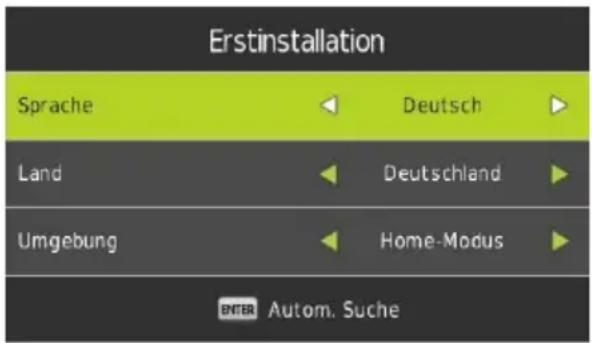 Erstinstallation Sprache Deutsch Land Deutschland Umgebung Home-Modus ENTER Autom. Suche