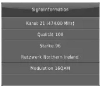 Signalinformation Kanak: 21 (474.00 MHz) Qualität 100 Starke 96 Netzwerk Northern Ireland. Modulation 16QAM