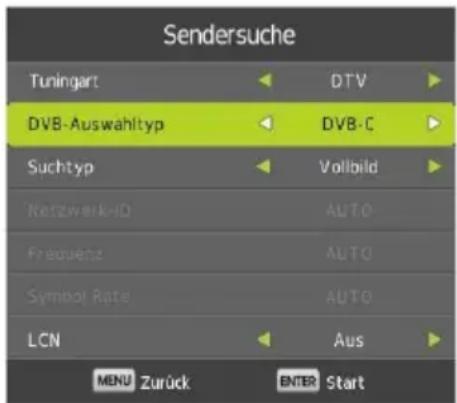 Sendersuche Tuningart DVB-Auswahltyp DVB-C Suchtyp Vollbild Netzwerk-ID AUTO- Frequenz AUTO Symbol Rate AUTO LCN Aus MENU Zurück ENTER Start