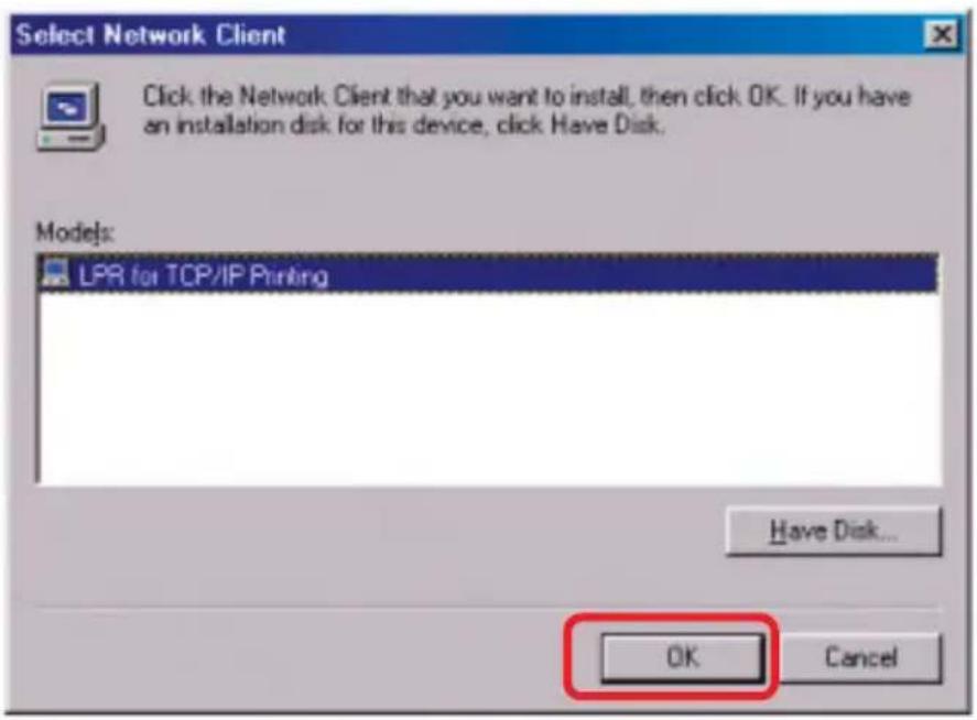 Select Network Client Click the Network Client that you want to install, then click OK. If you have an installation disk for this device, click Have Disk. Models: LPR for TCP/IP Printing Have Disk... OK Cancel