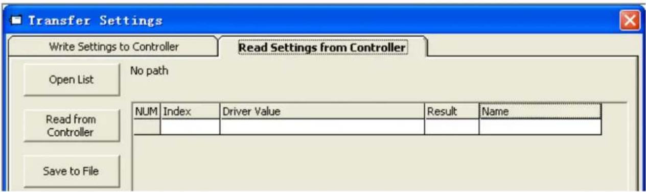 Transfer Settings Write Settings to Controller Read Settings from Controller Open List No path Read from Controller Save to File NUM Index Driver Value Result Name _______________________________ _______________________________
