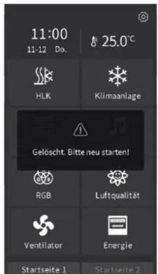 11:00 11-12 Do. 25.0°C HLK Klimaanlage Gelöscht. Bitte neu starten! RGB Luftqualität Ventilator Energie Startseite 1 Startseite 2