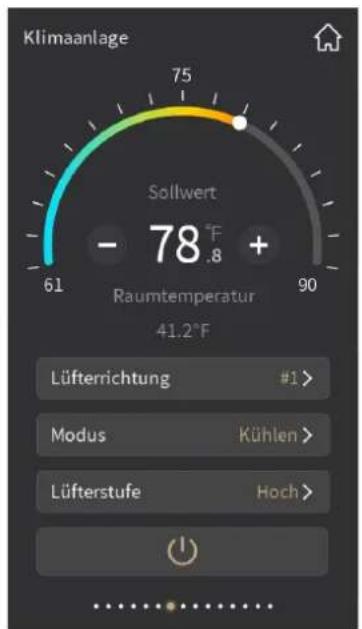 Klimaanlage Sollwert - 78 °F + Raumtemperatur 41.2°F 61 90 Lüfterrichtung #1 > Modus Kühlen > Lüfterstufe Hoch >