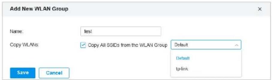 Add New WLAN Group Name: test Copy WLANs: ✓ Copy All SSIDs from the WLAN Group Default Default Default tp-link Save Cancel