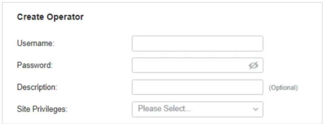 Create Operator Username: Password: Description: Site Privileges: (Please Select...)