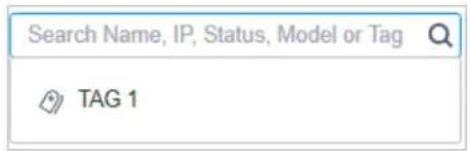 Search Name, IP, Status, Model or Tag TAG 1