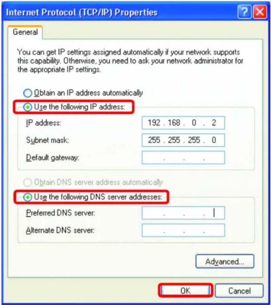Internet Protocol (TCP/IP) Properties General You can get IP settings assigned automatically if your network supports this capability. Otherwise, you need to ask your network administrator for the appropriate IP settings. Obtain an IP address automatically Use the following IP address: IP address: 192 . 168 . 0 . 2 Subnet mask: 255 . 255 . 255 . 0 Default gateway: . Obtain DNS server address automatically Use the following DNS server addresses: Preferred DNS server: . . . . | Alternate DNS server: . . . . Advanced... OK Cancel