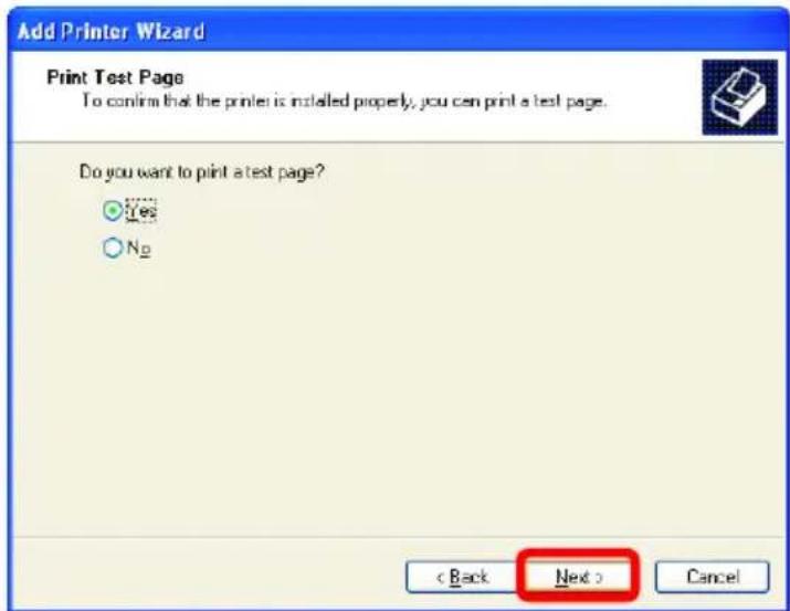 Add Printer Wizard Print Test Page To confirm that the printer is installed properly, you can print a test page. Do you want to print a test page? Yes No < Back Next > Cancel