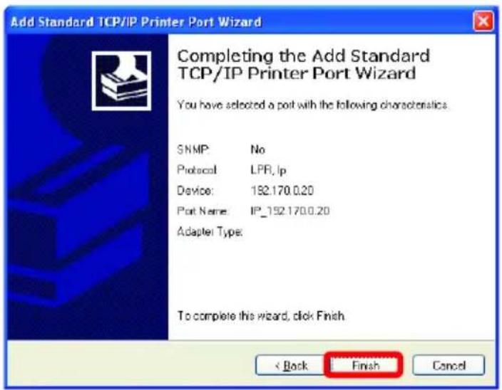 Add Standard TCP/IP Printer Port Wizard Completing the Add Standard TCP/IP Printer Port Wizard You have selected a port with the following characteristics. SNMP: No Protocol: LPR, ip Device: 182.170.0.20 Port Name: IP_152.170.0.20 Adapter Type: To complete this wizard, click Finish < Back Finish Cancel