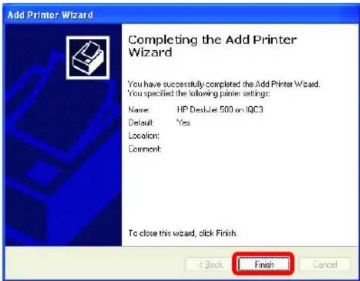 Add Printer Wizard Completing the Add Printer Wizard You have successfully completed the Add Printer Wizard. You specified the following printer settings: Name: HP DeskJet 500 on IQC3 Default: Yes Location: Comment: To close this wizard, click Finish. < Back Finish Cancel
