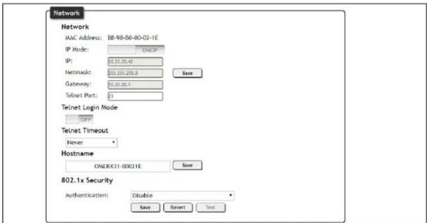 Network Network MAC Address: BB-98-B0-00-02-1E IP Mode: DHCP IP: 10.20.20.42 Netmarks: 255.135.255.0 Save Gateway: 10.20.20.3 Telnet Port: 21 Telnet Login Mode OFF Telnet Timeout Never Hostname OMERX31-00021E Save 802.1x Security Authentication: Disable Save Revert Test